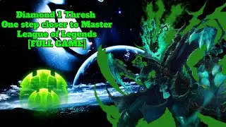 Diamond 1 Thresh - One step closer to Master - League of Legends [FULL GAME]