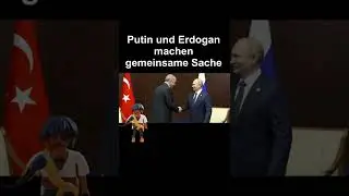 Putin macht gemeinsame Sache mit Erdogan