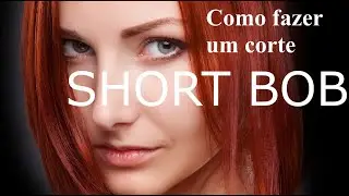 Como fazer um corte SHORT BOB/ C&Oacute;MO HACER UN CORTE CORTO