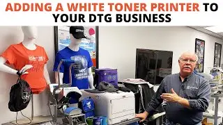 Adding White Toner Printing to your DTG Business