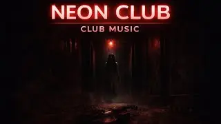 NEON CLUB &ndash; Dark Horror Trance | Cinematic Club Music for Late Nights