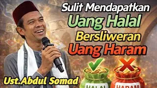 SULIT MENDAPATKAN UANG HALAL⁉️ INILAH NASEHAT USTADZ ABDUL SOMAD
