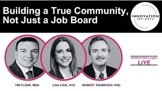 Building a True Community, Not Just a Job Board | INNOVATION Insights LIVE