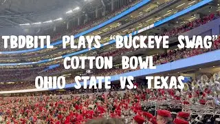 TBDBITL Plays &ldquo;Buckeye Swag&rdquo;. Cotton Bowl. Ohio Staye Vs. Texas.