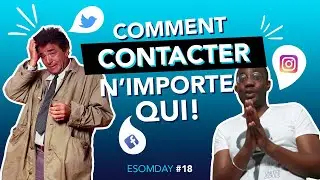 MES 5 ASTUCES POUR CONTACTER N'IMPORTE QUI I ESOMDAY #18
