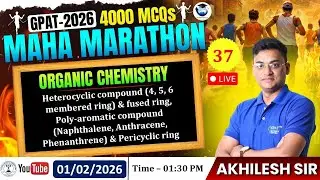 GPAT-2026 | 4000 MCQs MAHA MARATHON | CLASS-37 | Organic Chemistry- Heterocyclic, Pericyclic & PAHs