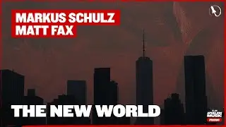 Markus Schulz & Matt Fax - The New World (Extended Mix)
