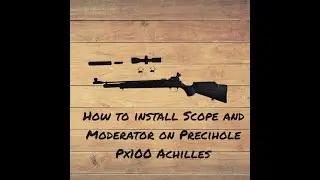 How to install Scope and Moderator on Precihole Px100 Achilles Air Rifle#rifleshooting#shoot#airgun