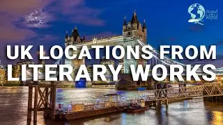 Top 10 UK Locations From Literary Works That You Can Actually Visit | Around The World