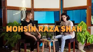 MOHSIN RAZA SHAH | From Underground Gigs to Worldwide Tours | Aleph Podcast | 35