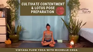 Cultivate Contentment and Lotus Pose Preparation, Vinyasa Flow Yoga with Michelle Chua