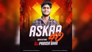 Aska 40 || Oriya Ut Mix || DJ Parida Bhai