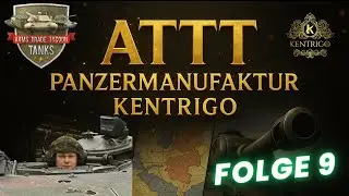 ATTT - Panzermanufaktur Kentrigo - 09 | Kampf um Vertr&auml;ge