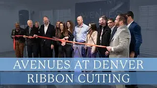Avenues Recovery Center At Denver- Ribbon Cutting Event