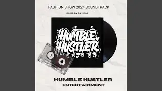 Humble Hustler Fashion Show 2024 Soundtrack (Hale Mix)