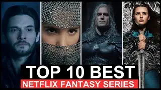 Top 10 Best Fantasy Series On Netflix | Best Popular Fantasy Series To Watch 2024