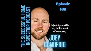 The Successful Home Inspector Podcast Episode 168 Inspector Pro Joe