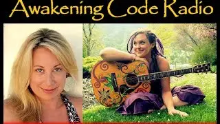 Bioenergy Healer Elizabeth Bell & Musician Cora Flora | Awakening Code Radio
