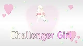 MY YOUTUBE INTRO | CHALLENGER GIRL