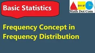 Concept of Frequency in Frequency Distribution| Basic Statistics| Math Dot Com