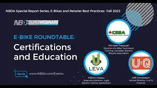 NBDA E-Bikes and Retailer Best Practices Fall 2022 Roundtable - E-Bike Certifications and Education