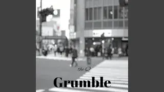 Grumble