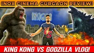INOX 7 STAR INSIGNIA ARDEE MALL GURGAON | KINGKONG VS GODZILA | MY OFFICE TOUR | VLOG