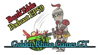 BonkTable Podcast EP59 Conquest the Last Argument of Kings Golden Rhino GT Interview