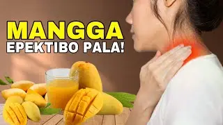 MANGGA - MATINDI PALA ANG EPEKTO NITO! | 10 Epekto ng pagkain ng mangga at benepisyo sa katawan