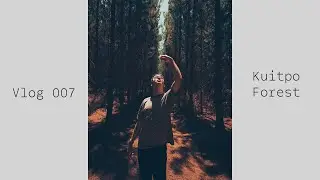 Vlog 007 - Kuitpo Forest