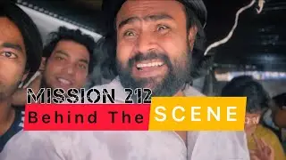 MISSION 212 || Behind The Scene