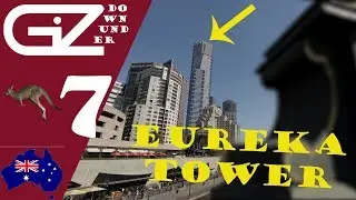 GizDownUnder #7 // EUREKA TOWER - MELBOURNE // SKYDECK