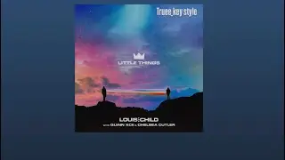 Louis The Child, Quinn XCII & Chelsea Cutler - Little Things (truee_key style)