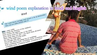 WIND / NCERT: CLASS -9 SUMMARY/EXPLANATION/LITERARY DEVICES/THEME/MESSAGE/QUESTION ANSWERS
