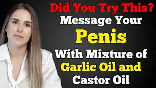 This Ancient Oil Massage Restores Your Erections At Any Age | Advice For Elderly