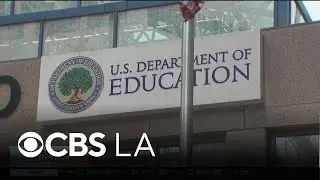 Attorney discusses the impacts to California as several offices within the U.S. Department of Educat