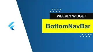 BottomNavigationBar || Flutter Weekly Widget