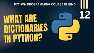 #12 Python Course | What are Dictionaries in Python?