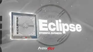 ETERNVL SVDNESS - Eclipse /// Phonkhell