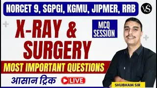 X-RAY & SURGERY MCQS (आसान ट्रिक) | NORCET 9, RRB, SGPGI, KGMU SPECIAL SESSION | SHUBHAM SIR LIVE