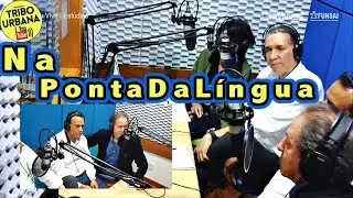 NaPontaDaL&iacute;ngua - Programa Tribo Urbana - 13/10/16