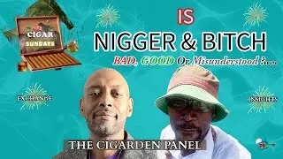 Nigger & Bitch | Cigar Sundays Live EP#76