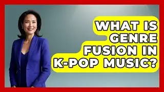 What Is Genre Fusion In K-Pop Music? - K Pop Heroes