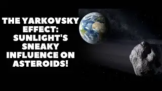 The Yarkovsky Effect: sunlight's sneaky influence on asteroids! #YarkovskyEffect #AsteroidStudying