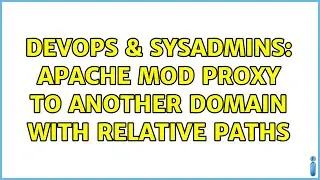 DevOps & SysAdmins: apache mod proxy to another domain with relative paths