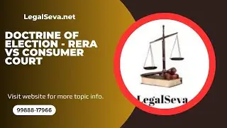 Doctrine of Election- RERA versus Consumer Court Legal Advice