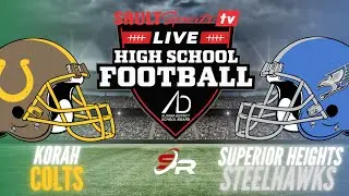 Korah Colts vs Superior Heights Steelhawks (Sr)