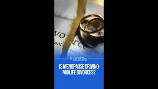 Is Menopause Driving Midlife Divorces?