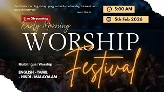 EARLY MORNING WORSHIP FESTIVAL || 5th Feb 2026 || Pastor Zakaria Vargis John || #CCWCINDIA