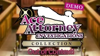 Out of Context - Ace Attorney Investigations Collection DEMO (Spoilers!)